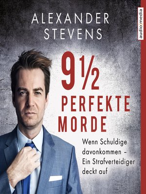cover image of 9 1/2 perfekte Morde. Wenn Schuldige davonkommen – Ein Strafverteidiger deckt auf